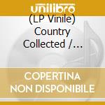 (LP Vinile) Country Collected / Various (Coloured) (2 Lp) vinile