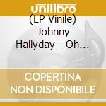 (LP Vinile) Johnny Hallyday - Oh ! Ma Jolie Sarah (7