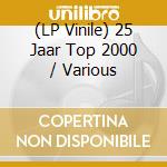 (LP Vinile) 25 Jaar Top 2000 / Various lp vinile