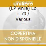 (LP Vinile) Lo + 70 / Various vinile