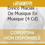 Enrico Macias - De Musique En Musique (4 Cd) cd musicale