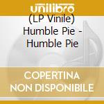 (LP Vinile) Humble Pie - Humble Pie vinile