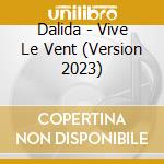 Dalida - Vive Le Vent (Version 2023) cd