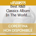 Best R&B Classics Album In The World Ever / Various (3 Cd) cd