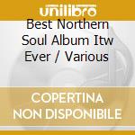 Best Northern Soul Album Itw Ever / Various cd