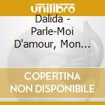 Dalida - Parle-Moi D'amour, Mon Amour (2 Cd) cd musicale