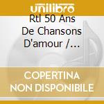 Rtl 50 Ans De Chansons D'amour / Various (5 Cd) cd