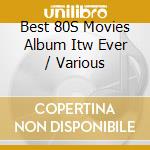 Best 80S Movies Album Itw Ever / Various cd