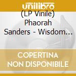 (LP Vinile) Phaorah Sanders - Wisdom Through Music vinile
