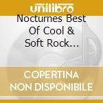 Nocturnes Best Of Cool & Soft Rock Georges Lang (Les) / Various (5 Cd) cd