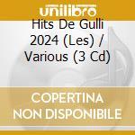 Hits De Gulli 2024 (Les) / Various (3 Cd) cd