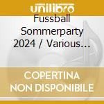 Fussball Sommerparty 2024 / Various (3 Cd) cd