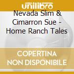 Nevada Slim & Cimarron Sue - Home Ranch Tales cd