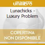 Lunachicks - Luxury Problem cd