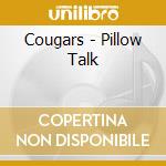 Cougars - Pillow Talk cd