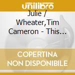 Julie / Wheater,Tim Cameron - This Earth cd