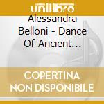 Alessandra Belloni - Dance Of Ancient Spider cd