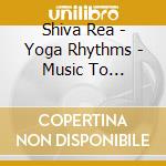 Shiva Rea - Yoga Rhythms - Music To Energize The Flo cd