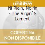 Ni Riain, Noirin - The Virgin`S Lament cd
