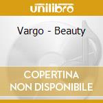 Vargo - Beauty cd musicale di Vargo