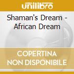 Shaman's Dream - African Dream cd