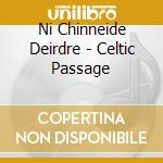 Ni Chinneide Deirdre - Celtic Passage cd