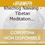Khechog Nawang - Tibetan Meditation Music - For Quiet Min cd