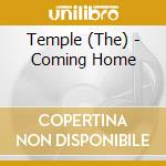Temple (The) - Coming Home cd musicale di Temple
