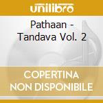 Pathaan - Tandava Vol. 2 cd musicale di Pathaan
