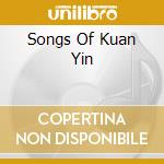 Songs Of Kuan Yin cd