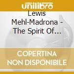 Lewis Mehl-Madrona - The Spirit Of Healing (6 Cd) cd musicale di Lewis Mehl