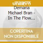 Demaria Michael Bran - In The Flow - Music For Emotional Healin cd