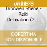 Bronwen Stiene - Reiki Relaxation (2 Cd) cd