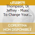 Thompson, Dr Jeffrey - Music To Change Your Brain-Deep Sleep (4 Cd) cd
