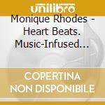 Monique Rhodes - Heart Beats. Music-Infused Insights cd