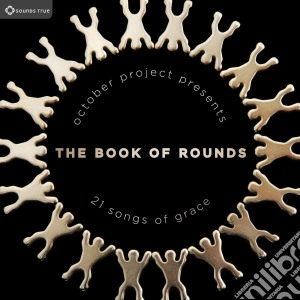 October Project - The Book Of Rounds - 21 Songs Of Grace cd musicale di October Project