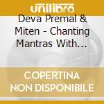 Deva Premal & Miten - Chanting Mantras With Deva Premal & Mite (5 Cd) cd
