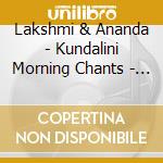 Lakshmi & Ananda - Kundalini Morning Chants - Invoking The