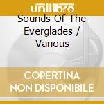 Sounds Of The Everglades / Various cd