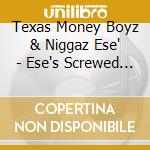 Texas Money Boyz & Niggaz Ese' - Ese's Screwed Up cd