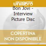 Bon Jovi - Interview Picture Disc cd
