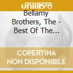 Bellamy Brothers, The - Best Of The Best cd