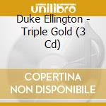 Duke Ellington - Triple Gold (3 Cd) cd