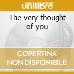 The very thought of you cd