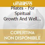 Pilates - For Spiritual Growth And Well Being Of Your Soul cd