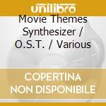 Movie Themes Synthesizer / O.S.T. / Various cd