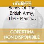 Bands Of The British Army, The - March To Glory cd