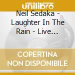 Neil Sedaka - Laughter In The Rain - Live In Concert cd
