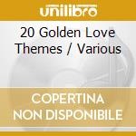 20 Golden Love Themes / Various cd