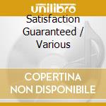 Satisfaction Guaranteed / Various cd